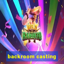 backroom casting